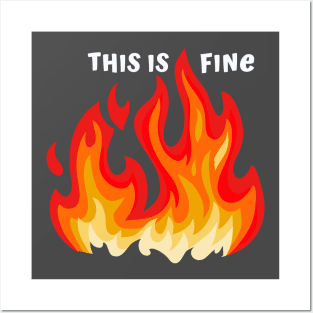 "This is fine" in white with flames in red, orange, and yellow Posters and Art